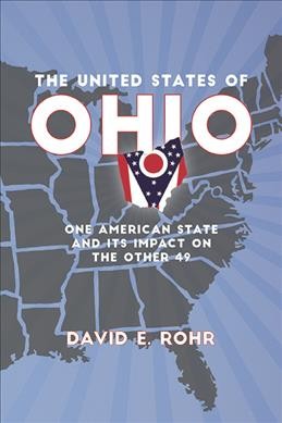 United States of Ohio: One American State and Its Impact on the Other Forty-Nine