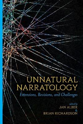 Unnatural Narratology: Extensions, Revisions, and Challenges