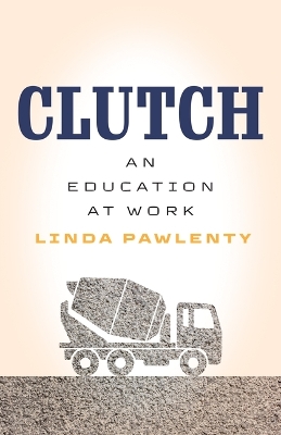 Clutch: An Education at Work