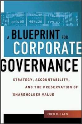 Blueprint for Corporate Governance: Strategy, Accountability, and the Preservation of Shareholder Value
