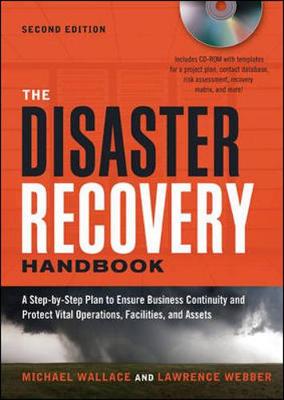 Disaster Recovery Handbook: A Step-by-Step Plan to Ensure Business  Continuity and Protect Vital Operations, Facilities, and Assets: A Step-by-Step Plan to Ensure Business Continuity and Protect Vital  Operations, Facilities, and Asse 2nd edition