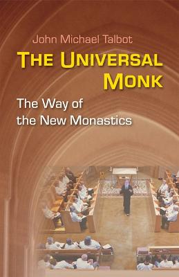 Universal Monk: The Way of the New Monastics