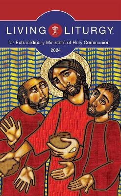 Living Liturgy for Extraordinary Ministers of Holy Communion: Year B (2024)