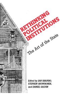 Rethinking Political Institutions: The Art of the State