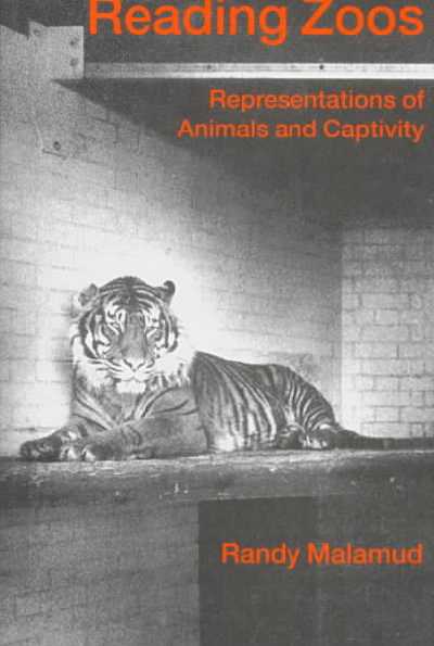 Reading Zoos: Representations of Animals and Captivity
