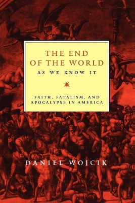 End of the World As We Know It: Faith, Fatalism, and Apocalypse in America