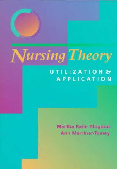 Nursing Theory: Utilization and Application