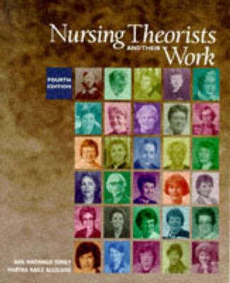 Nursing Theorists and Their Work 4th Revised edition