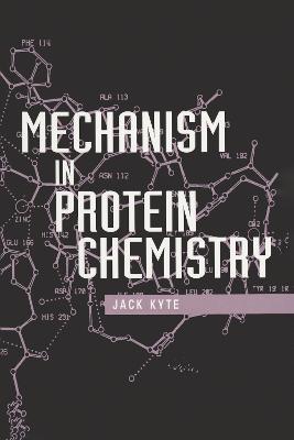 Mechanism in Protein Chemistry