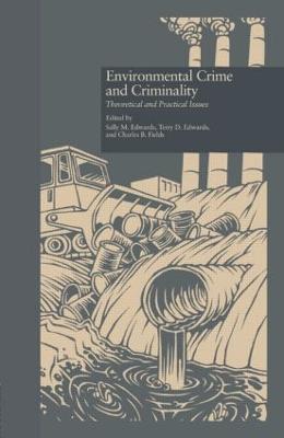 Environmental Crime and Criminality: Theoretical and Practical Issues