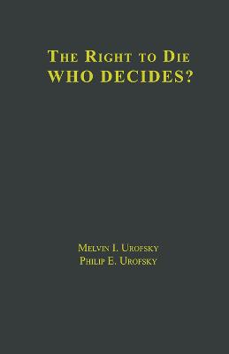 Right to Die: V1 Definitions and Moral Perspectives: Death, Euthanasia, Suicide, and  Living Wills, V2 Who Decides? Issues and Case Studies