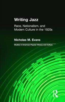 Writing Jazz: Race, Nationalism, and Modern Culture in the 1920s