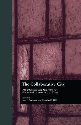 Collaborative City: Opportunities and Struggles for Blacks and Latinos in U.S. Cities
