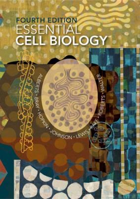 Essential Cell Biology Fourth International Student Edition