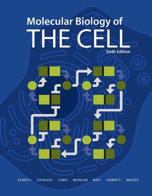 Molecular Biology of the Cell Sixth International Student Edition