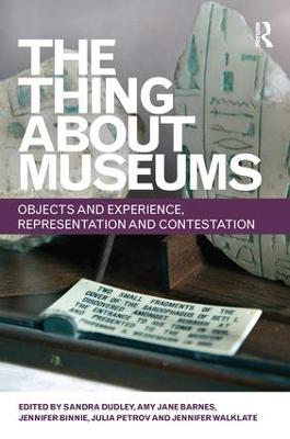 Thing about Museums: Objects and Experience, Representation and Contestation