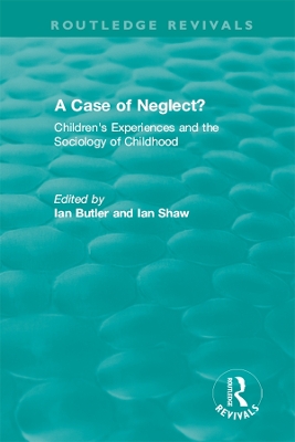 Case of Neglect? (1996): Children's Experiences and the Sociology of Childhood