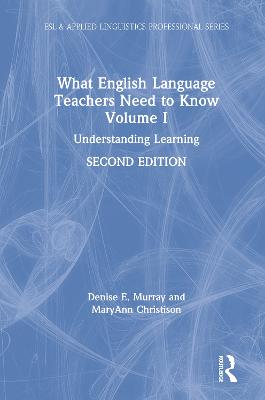 What English Language Teachers Need to Know Volume I: Understanding Learning 2nd edition