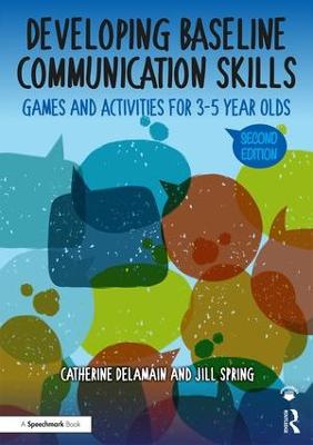 Developing Baseline Communication Skills: Games and Activities for 3-5 year olds 2nd edition