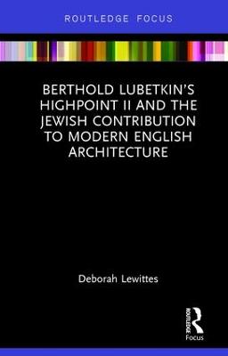 Berthold Lubetkins Highpoint II and the Jewish Contribution to Modern  English Architecture