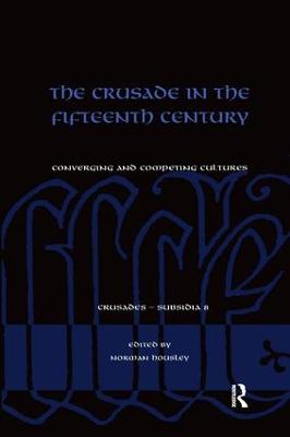 Crusade in the Fifteenth Century: Converging and competing cultures
