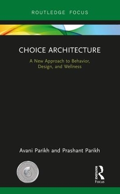 Choice Architecture: A new approach to behavior, design, and wellness