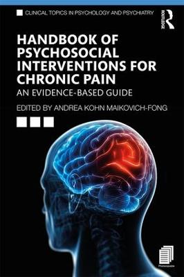 Handbook of Psychosocial Interventions for Chronic Pain: An Evidence-Based Guide