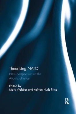 Theorising NATO: New perspectives on the Atlantic alliance