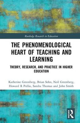 Phenomenological Heart of Teaching and Learning: Theory, Research, and Practice in Higher Education
