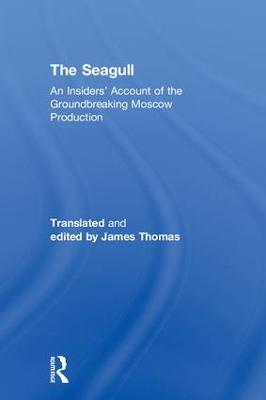 Seagull: An Insiders Account of the Groundbreaking Moscow Production