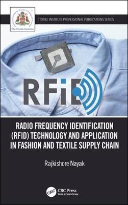 Radio Frequency Identification (RFID) Technology and Application in Fashion  and Textile Supply Chain: Technology and Application in Garment Manufacturing and Supply Chain