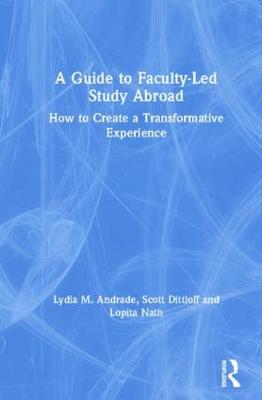 Guide to Faculty-Led Study Abroad: How to Create a Transformative Experience