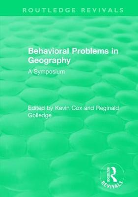 Routledge Revivals: Behavioral Problems in Geography (1969): A Symposium
