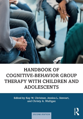Handbook of Cognitive-Behavior Group Therapy with Children and Adolescents: Specific Settings and Presenting Problems 2nd edition