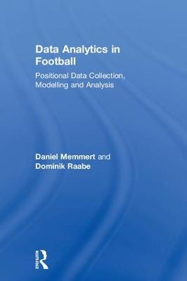 Data Analytics in Football: Positional Data Collection, Modelling and Analysis