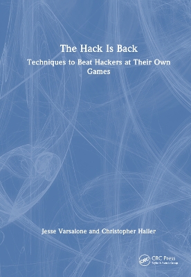 Hack Is Back: Techniques to Beat Hackers at Their Own Games