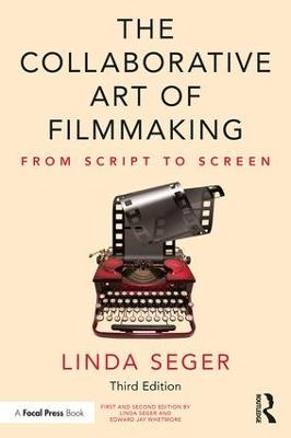 Collaborative Art of Filmmaking: From Script to Screen 3rd edition