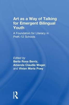 Art as a Way of Talking for Emergent Bilingual Youth: A Foundation for Literacy in PreK-12 Schools