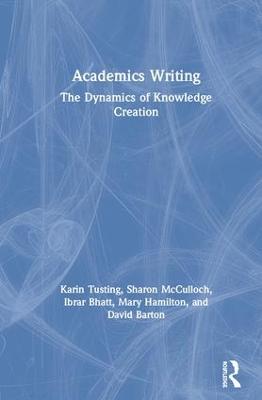 Academics Writing: The Dynamics of Knowledge Creation