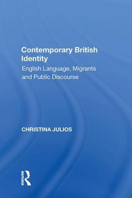 Contemporary British Identity: English Language, Migrants and Public Discourse