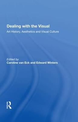 Dealing with the Visual: Art History, Aesthetics and Visual Culture