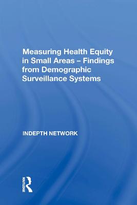 Measuring Health Equity in Small Areas: Findings from Demographic  Surveillance Systems