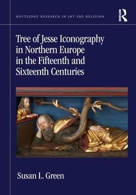 Tree of Jesse Iconography in Northern Europe in the Fifteenth and Sixteenth  Centuries