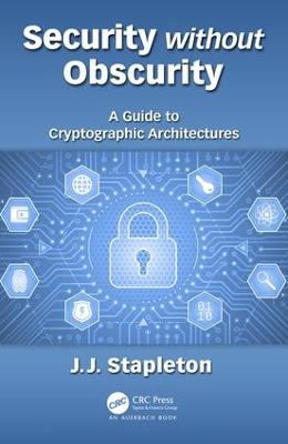 Security without Obscurity: A Guide to Cryptographic Architectures