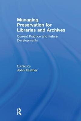 Managing Preservation for Libraries and Archives: Current Practice and Future Developments