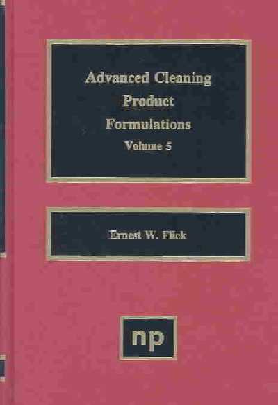 Advanced Cleaning Product Formulations, Vol. 5