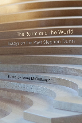 Room and the World: Essays of the Poet Stephen Dunn