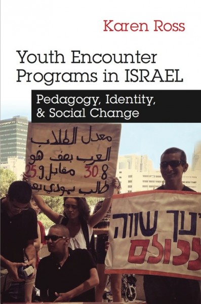 Youth Encounter Programs in Israel: Pedagogy, Identity, and Social Change