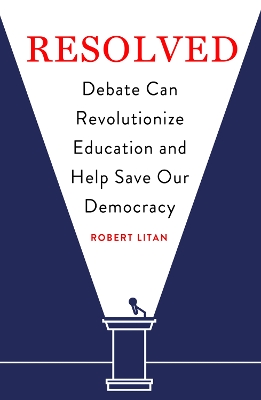 Resolved: Debate Can Revolutionize Education and Help Save Our Democracy