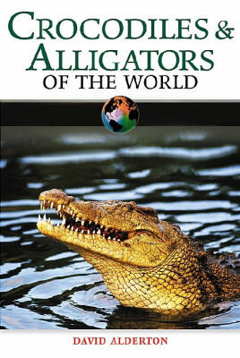 Crocodiles and Alligators of the World New edition